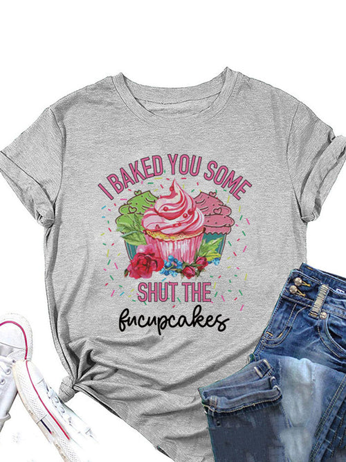 Bake Some Fucupcakes Tee