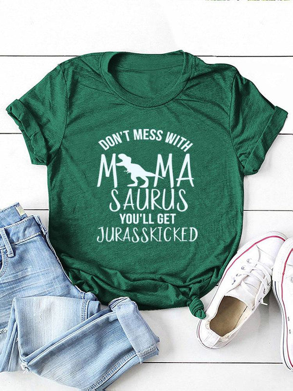 Don't Mess With Mamasaurus Tee