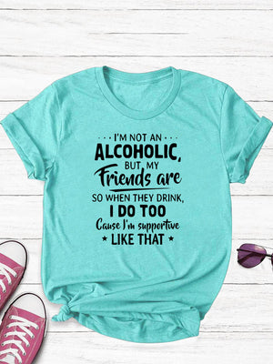 I'm Not An Alcoholic Tee