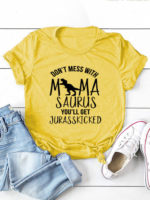 Don't Mess With Mamasaurus Tee