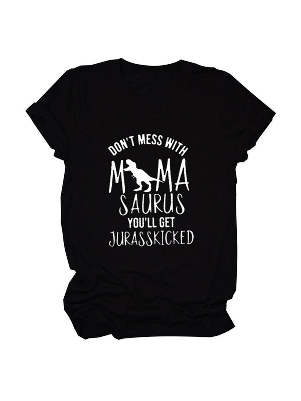 Don't Mess With Mamasaurus Tee