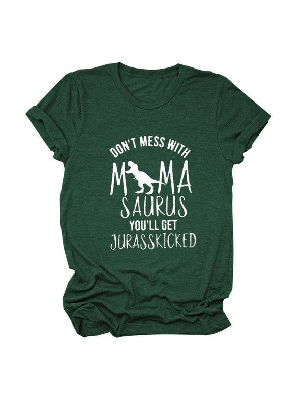 Don't Mess With Mamasaurus Tee