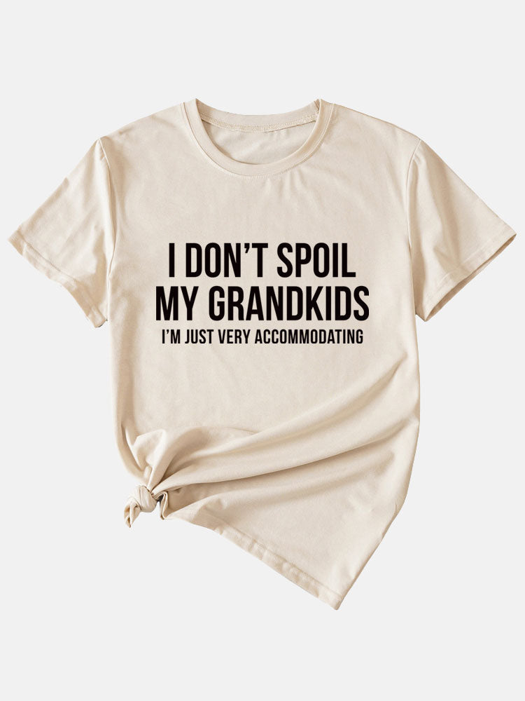 I Don't Spoil My Grandkids Tee