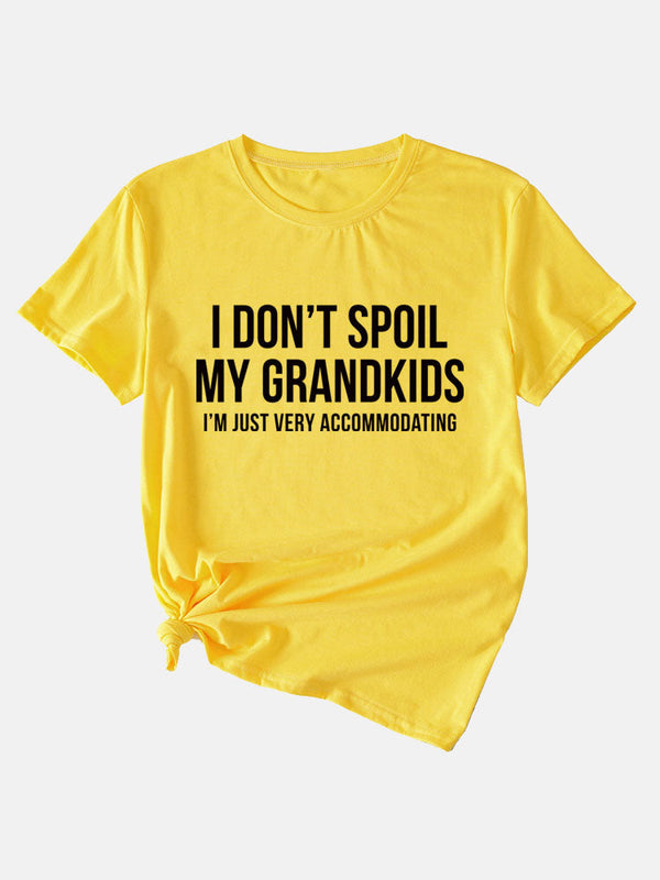 I Don't Spoil My Grandkids Tee