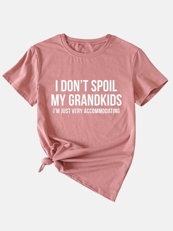 I Don't Spoil My Grandkids Tee