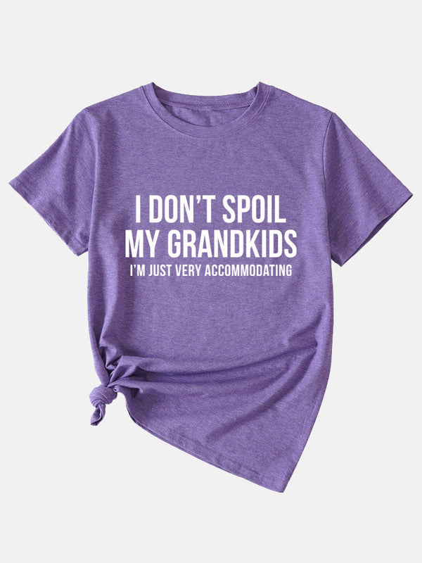 I Don't Spoil My Grandkids Tee