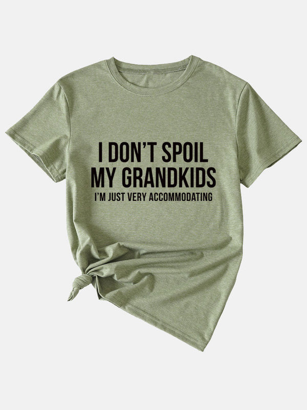 I Don't Spoil My Grandkids Tee